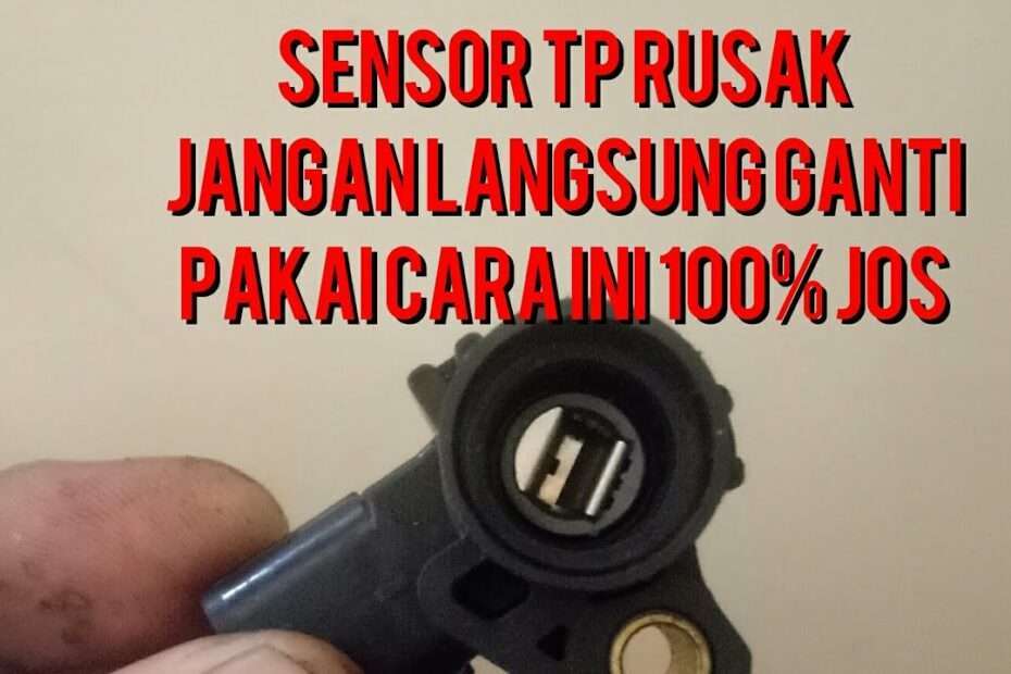 Cara Memperbaiki Sensor TPS 530towing