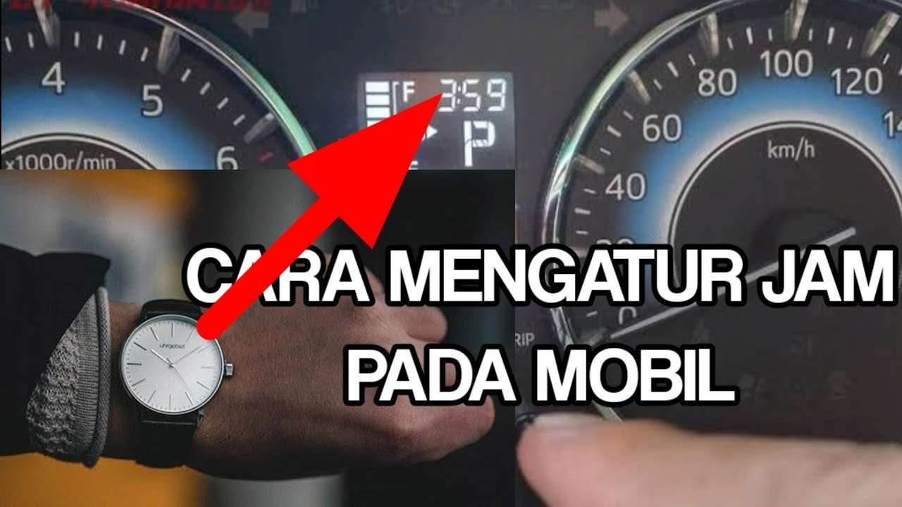 Cara Setting Jam Otomatis Pada Mobil Anda Towing Com